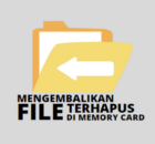 Cara Mengembalikan File Yang Terhapus Di Memory Card
