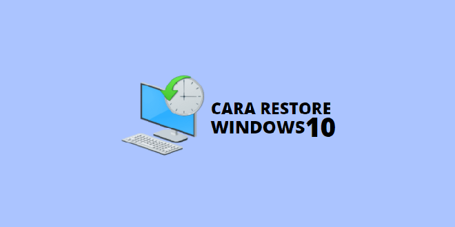 Cara Restore Windows 10