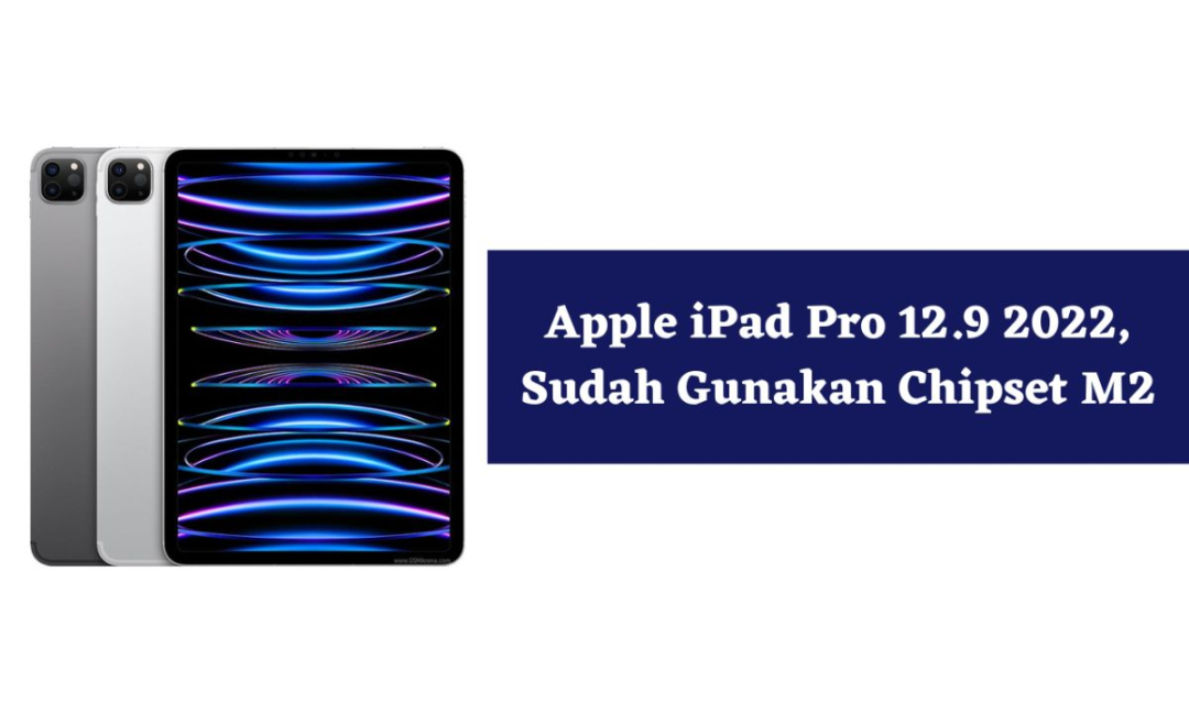 kelebihan dan kekurangan apple ipad pro 12 9 2022: Apple iPad Pro