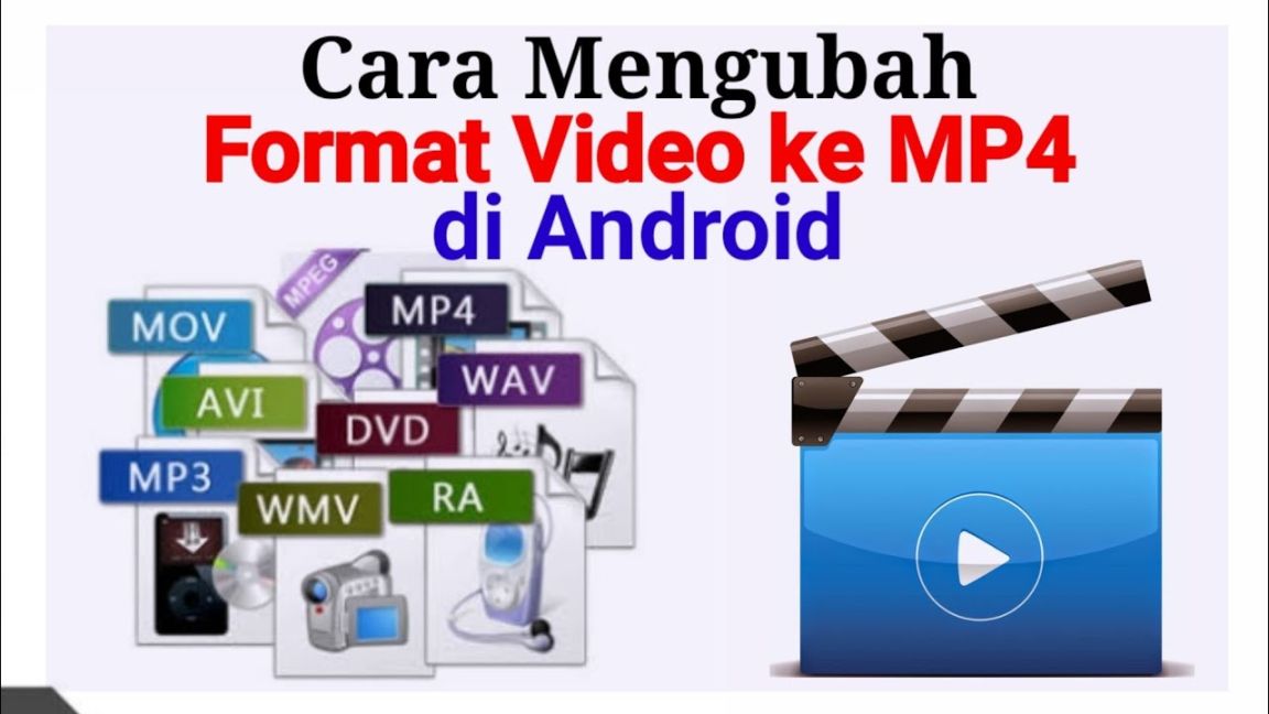 cara mengubah format video: Cara Mengubah Format Video ke MP di Android